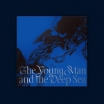 임현식 - The Young Man and the Deep Sea (LP) [판매기간 2024년 3월 28일(목) 오후 2시 ~ 4월 8일(월) 오후 11시 59분까지 ]